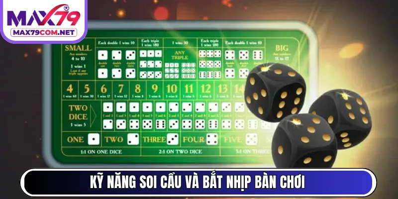 Kỹ năng soi cầu và bắt nhịp bàn chơi